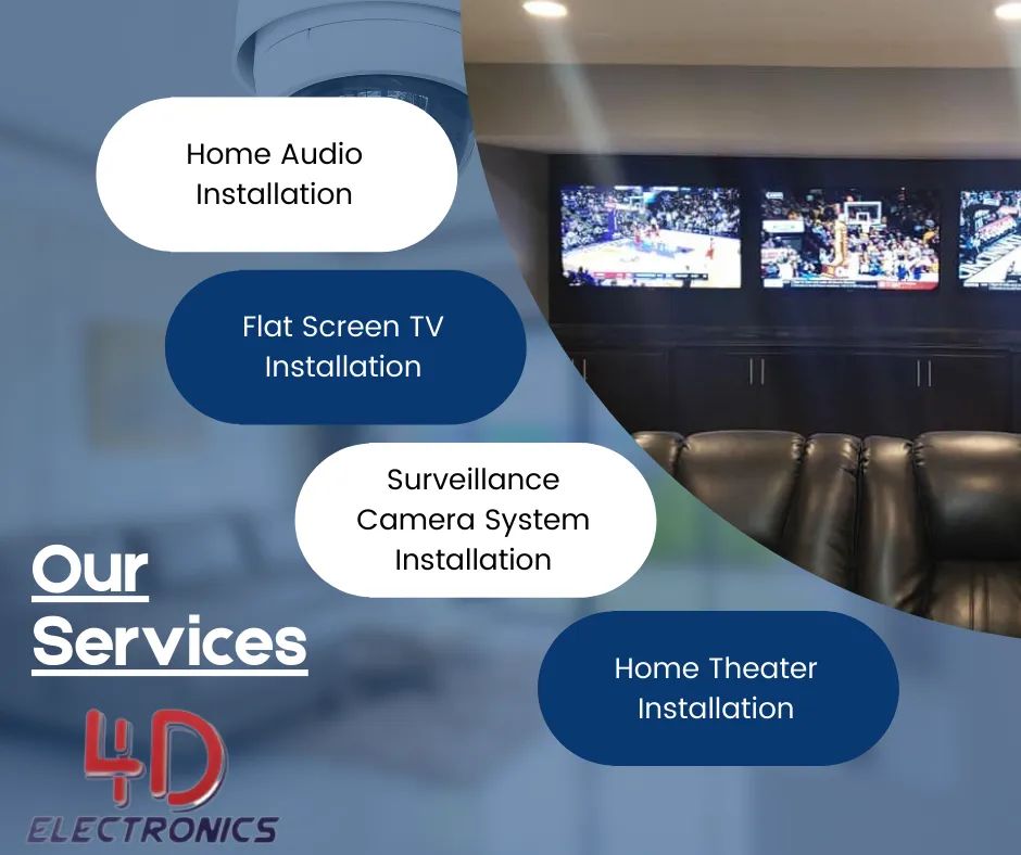 4D Electronics LLC Let us outfit your home with the latest technology.